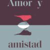 Amor y amistad