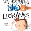 Los hombres no lloramos