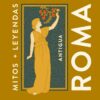 Antigua Roma Mitos y leyendas