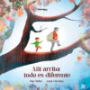 Allí arriba, todo se ve diferente